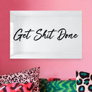 Get Shit Done - Mirror