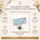 Magnolia Ladle