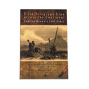 First Telegraph Line Across the Continent: Diary of Charles Brown in 1861 | Lee Booksellers