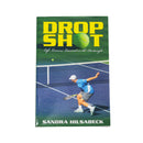 SALE | Drop Shot, Life Lessons Learned on the Rectangle | By Sandra Hilsabeck | Sandra Lee Enterprises LLC