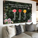 Sisters Are Different Flowers From The Same Garden Sign