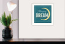 Always Dream White Framed Print Wall Art