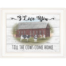 I Love You Till The Cows Come Home 1 White Framed Print Wall Art