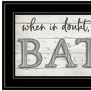 When In Doubt Take A Bath 3 Black Framed Print Bathroom Wall Art