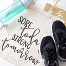 Sore Today, Strong Tomorrow Cotton Canvas Tote Bag