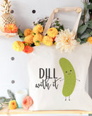 Dill With It Cotton Canvas Tote Bag