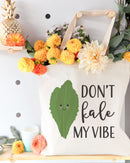Don't Kale My Vibe Cotton Canvas Tote Bag