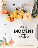Every Moment Matters Cotton Canvas Tote Bag