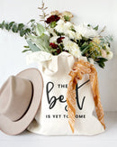 The Best is Yet to Come Cotton Canvas Tote Bag