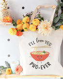 I'll Love You Pho-Ever Cotton Canvas Tote Bag