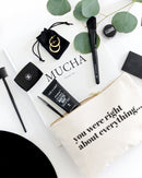 You Were Right About Everything Cotton Canvas Cosmetic Bag