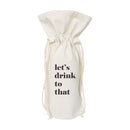 Let's Drink to That Cotton Canvas Wine Bag