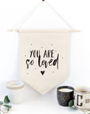You Are So Loved Hanging Wall Banner