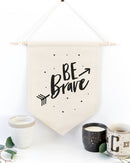 Be Brave Hanging Wall Banner