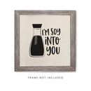 I'm Soy Into You Canvas Kitchen Wall Art