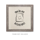 You Are My Butter Half Canvas Kitchen Wall Art