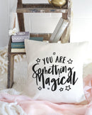 You are Something Magical Baby Cotton Canvas Pillow Cover
