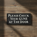 "Please Check Your Guns at the Door" Cast Iron Saloon Sign