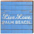 Live. Love. Palm Beach. Home Decor Art Print on Real Wood