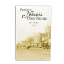 Perkey's Nebraska Place Names by Elton A. Perkey | Lee Booksellers