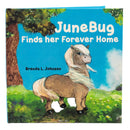JuneBug Finds Her Forever Home | Hard Cover Children's Book | 32 Pages  | By Brenda L Johnson