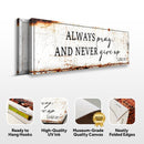 Always Pray And Never Give Up - Luke 18:1 Faith Sign