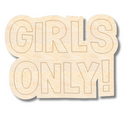 Unfinished Wood Etched Girls Only! Shape | Paint By Line Crafts | up to 30" DIY