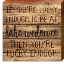 If You're Lucky Enough Lake Wedowee Wooden ABR1