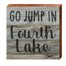 Go Jump in Fourth Lake | Wall Art Print on Real Wood