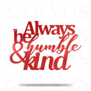 Always Be Humble