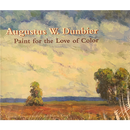 Augustus W. Dunbier: Paint for the Love of Color | Lee Booksellers