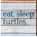 Eat. Sleep. Turtles. | Wall Art Print on Real Wood
