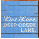 Live. Love Deep Creek Lake. Blue | Wall Art Print on Real Wood