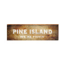 Pine Island We Be Fishin' Sign | Wall Art Print on Real Wood