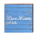 Live. Love. Crab. | Wall Art Print on Real Wood