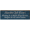 Hardest Job Ever | Wall Art Print on Real Wood