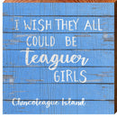 Chincoteague Island, Virginia Teaguer Girls Wooden Sign | Wall Art Print on Real Wood