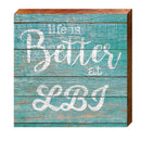 Life is Better at LBI  | Wall Art Print on Real Wood