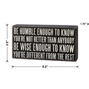 Be Humble Enough To Know Box Sign | Motivational Classic Wooden Sign Display | 8.5" x 4.5"