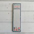 Be Your Own Kind Of Beautiful List Notepad | 9.5" x 2.75" | Holds to Fridge with Strong Magnet