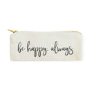 Be Happy, Always Cotton Canvas Pencil Case and Travel Pouch