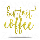 But First Coffee