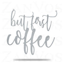 But First Coffee