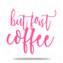 But First Coffee
