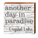 Another Day in Paradise Crystal Lake White | Wall Art Print on Real Wood