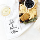 Eat Well Travel Often Kitchen Tea Towel