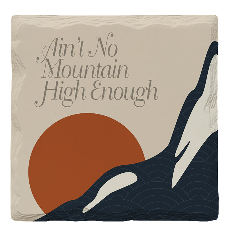 Ain't No Mountain High Enough | Drink Coaster Set