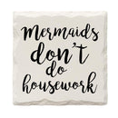 Mermaids Don't Do Housework | Drink Coaster Set of 4 | Absorbent Ridged Ceramic with Cork Backing