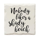 Nobody Likes A Shady Beach Drink Coaster Set