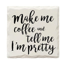 Make Me Coffee and Tell Me I'm Pretty Drink Coaster Set